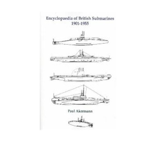 ENCYCLOPEDIA OF BRITISH SUBMARINES 1901-1955