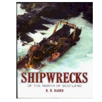 R.N.BAIRD - SHIPWRECKS OF THE NORTH OF SCOTLAND