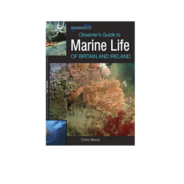 Seasearch Observers Guide to Marine Life of Britain and Ireland